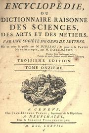 Cover of: Encyclopédie, ou Dictionnaire raisonné des sciences, des arts et des métiers by par une société de gens de lettres. Mis en ordre et publié par M. Diderot; et quant à la partie mathématique, par M. D'Alembert.