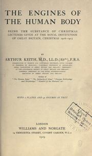Cover of: The engines of the human body by Keith, Arthur Sir