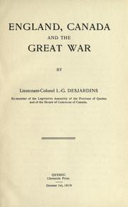 England, Canada and the Great War by Louis Georges Desjardins