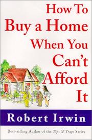 Cover of: How to Buy a Home When You Can't Afford It