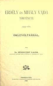 Cover of: Erdély és Mihály vajda története, 1595-1601. oklevéltárral. by Lajos Szádeczky-Kardoss