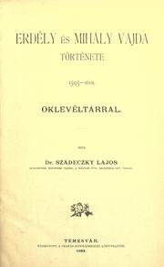 Erdély és Mihály vajda története, 1595-1601. oklevéltárral by Lajos Szádeczky-Kardoss