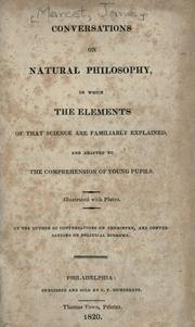 Cover of: Conversations on natural philosophy, in which the elements of that science are familiarly explained, and adapted to the comprehension of young pupils ..