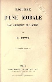 Cover of: Esquisse d'une morale sans obligation ni sanction. by Jean-Marie Guyau