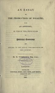 Cover of: An essay on the production of wealth by R. Torrens