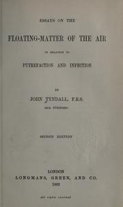 Cover of: Essays on the floating-matter of the air in relation to putrefaction and infection.