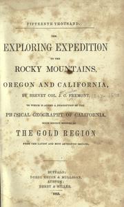 Cover of: The  exploring expedition to the Rocky Mountains, Oregon and California by John Charles Frémont