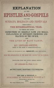 Cover of: Explanation of the Epistles and Gospels for the Sundays, holidays and festivals throughout the ecclesiastical year, to which are added instructions on Christian faith and morals, explanations of different ceremonies and practices of the Church, and the lives of many saints