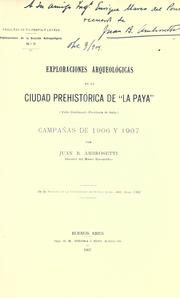 Cover of: Exploraciones arqueológicas en la ciudad prehistórica de "La Paya": (Valle Calehaquí, Provinicia de Salta) : Campañas de 1906 y 1907.