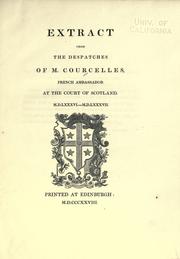 Cover of: Extract from the despatches of M. Courcelles | Courcelles French Ambassador at the Court of Scotland