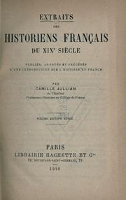 Cover of: Extraits des historiens français du XIXe siècle by publiés, annotées et précédés d'une introduction sur l'histoire en France par Camille Jullian.