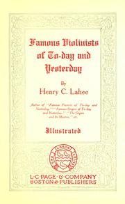 Cover of: Famous violinists of to-day and yesterday. by Lahee, Henry Charles