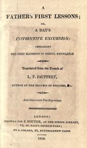 Cover of: father's first lessons, or, A day's instructive excursion: containing the first elements of useful knowledge