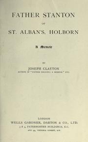 Cover of: Father Stanton of St. Alban's, Holborn: a memoir