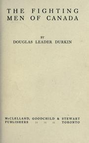 The fighting men of Canada by Durkin, Douglas Leader.