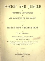 Cover of: Forest and jungle, or, Thrilling adventures in all quarters of the globe by P. T. Barnum