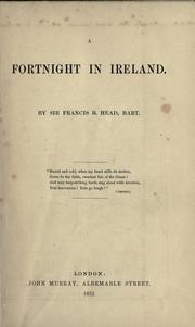 Cover of: A fortnight in Ireland. by Head, Francis Bond Sir