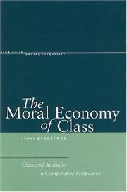 Cover of: The Moral Economy of Class: Class and Attitudes in Comparative Perspective (Studies in Social Inequality)