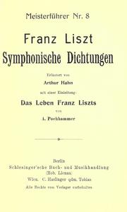 Cover of: Franz Liszt, symphonische Dichtungen.: Mit einer Einleitung: Das Leben Franz Liszts