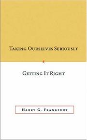 Cover of: Taking Ourselves Seriously and Getting It Right by Harry G. Frankfurt