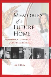 Cover of: Memories of a Future Home: Diasporic Citizenship of Chinese in Panama