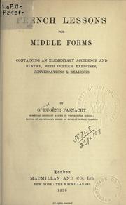 Cover of: French lessons for middle forms: containing an elementary accidence and syntax, with copious exercises, conversations and readings.