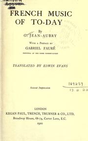 Cover of: French music of to-day by G. Jean-Aubry