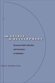 Cover of: The Spirit of Development: Protestant NGOs, Morality, and Economics in Zimbabwe