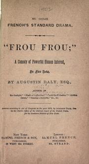 Cover of: Frou frou: a comedy of powerful human interest, in five acts