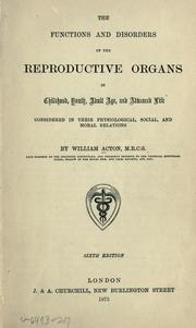 Cover of: The functions and disorders of the reproductive organs in childhood, youth, adult age, and advanced life
