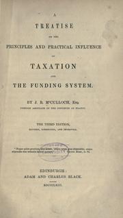 Cover of: A treatise on the principles and practical influence by J. R. McCulloch