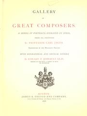 Cover of: Gallery of great composers.: A series of portraits, engraved on steel, from oil paintings by Professor Carl Jäger.  Reproduced by the heliotype process.  With biographical and critical notices by Edward F. Rimbault.