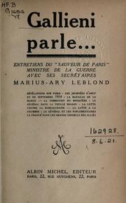 Cover of: Gallieni parle: entretiens du "Sauveur de Paris", ministre de la guere, avec ses secrétaires