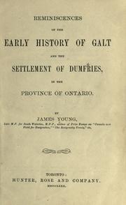 Cover of: Reminiscences of the early history of Galt and the settlement of Dumfries in the province of Ontario by by James Young.