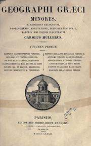 Cover of: Geographi graeci minores.: E codicibus recognovit, prolegomenis, annotatione, indicibus instruxit, tabulis aeri incisis illustravit Carolus Müllerus.