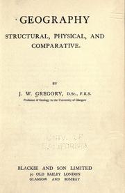 Cover of: Geography, structural, physical, and comparative by J. W. Gregory