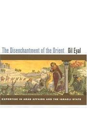 Cover of: The disenchantment of the Orient by Gil Eyal