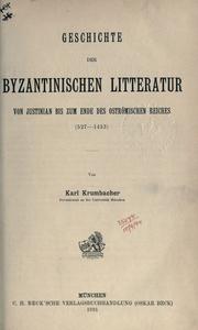 Cover of: Geschichte der byzantinischen Litteratur von Justinian bis zum Ende des oströmischen Reiches, 527-1453.
