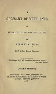 Cover of: A glossary of reference on subjects connected with the Far East by Herbert Allen Giles
