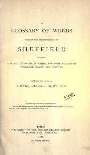 Cover of: glossary of words used in the neighbourhood of Sheffield, including a selection of local names, and some notices of folklore, games and customs.: [And Supplement to the Sheffield glossary]