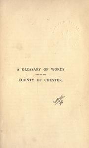 Cover of: A glossary of words used in the County of Chester. by Robert Holland