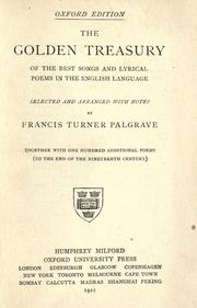 Cover of: The golden treasury of the best songs and lyrical poems in the English language by Francis Turner Palgrave, Francis Turner Palgrave