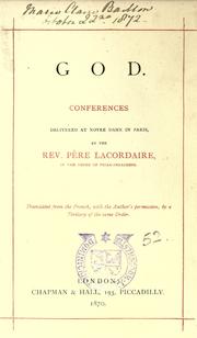 Cover of: God: conferences delivered at Notre Dame in Paris by the Rev. Père Lacordaire; tr. from the French, with the author's permission