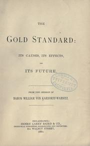 Cover of: The gold standard: its causes, its effects, and its future.