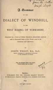 Cover of: A grammar of the dialect of Windhill, in the West Riding of Yorkshire by Wright, Joseph, Wright, Joseph