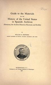 Guide to the materials for the history of the United States in Spanish archives by William R. Shepherd