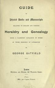 Cover of: Guide to printed books and manuscripts relating to English and foreign heraldry and genealogy by George Gatfield