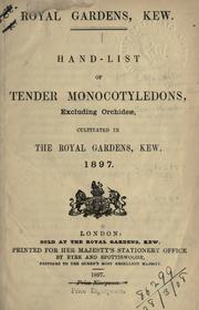 Cover of: Hand-list of tender monocotyledons, excluding Orchideae, cultivated in the Royal Gardens, Kew.: 1897.