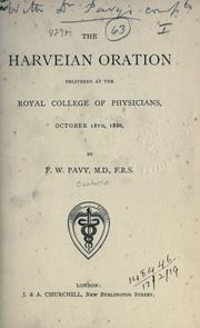 Cover of: The Harveian oration delivered at the Royal College of Physicians, October 18th, 1886. by F. W. Pavy