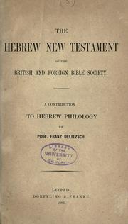 Cover of: The Hebrew New Testament of the British and foreign Bible Society by Franz Julius Delitzsch